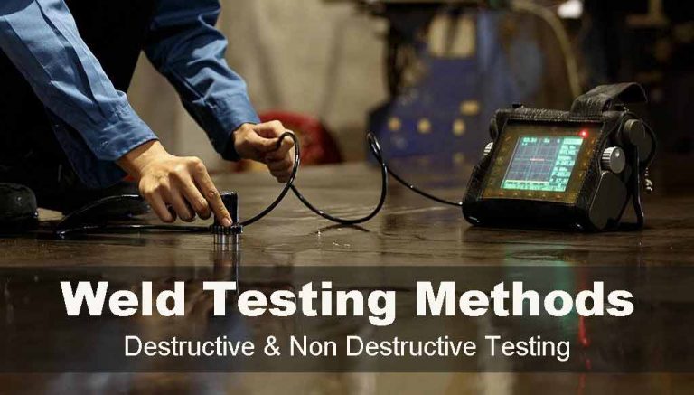Weld Testing Methods: Destructive & Non-Destructive
