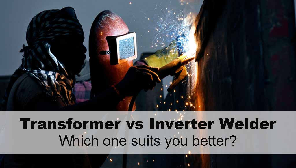 Transformer vs Inverter welder